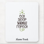 Funny Science student school personalised gift Mouse Mat<br><div class="desc">This funny "Eat Sleep Science Repeat" design is perfect for students of all grades! Can be personalised with your kid's name. Great for Back to school gift,  Kid's Birthday gift and other holidays gifts.</div>