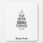 Funny Science student school personalised gift Mouse Mat<br><div class="desc">This funny "Eat Sleep Science Repeat" design is perfect for students of all grades! Can be personalised with your kid's name. Great for Back to school gift,  Kid's Birthday gift and other holidays gifts.</div>