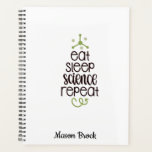 Funny Science student school personalised gift Planner<br><div class="desc">This funny "Eat Sleep Science Repeat" design is perfect for students of all grades! Can be personalised with your kid's name. Great for Back to school gift,  Kid's Birthday gift and other holidays gifts.</div>