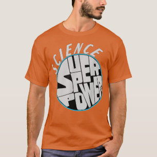 Funny Science Superpower Shirt Science 808