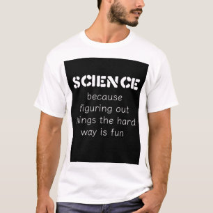 Funny Science T-Shirt – Perfect Gift for Science L