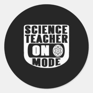 Funny Science Teacher On Mode Activated With Atom  Classic Round Sticker