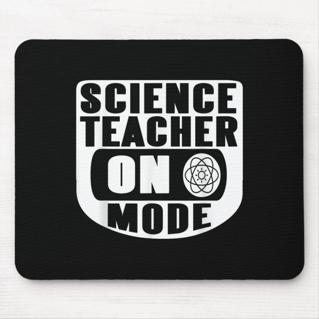 Funny Science Teacher On Mode Activated With Atom  Mouse Mat (Front)