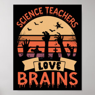 Funny Science Teachers Love Brains Funny Halloween Poster