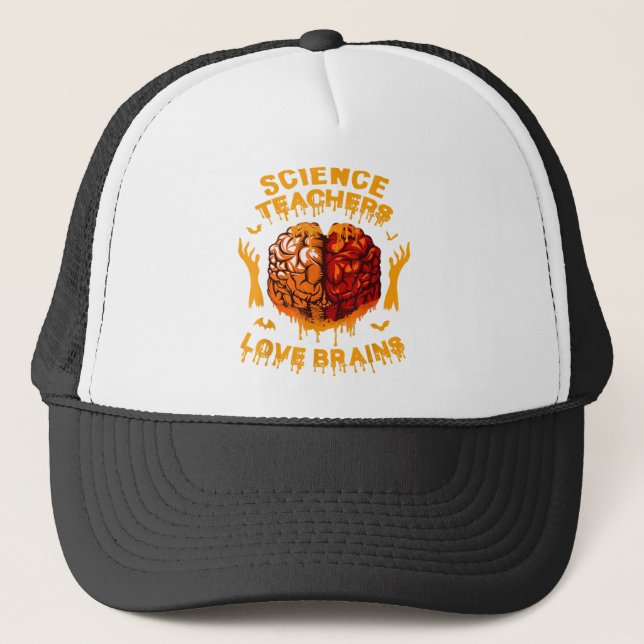 Funny Science Teachers Love Brains Halloween Teach Trucker Hat (Front)