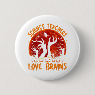Funny Science Teachers love brainsTeachers Hallowe 6 Cm Round Badge