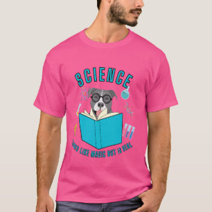 Funny Scientist Motif with Dog and Funny Saying T-Shirt