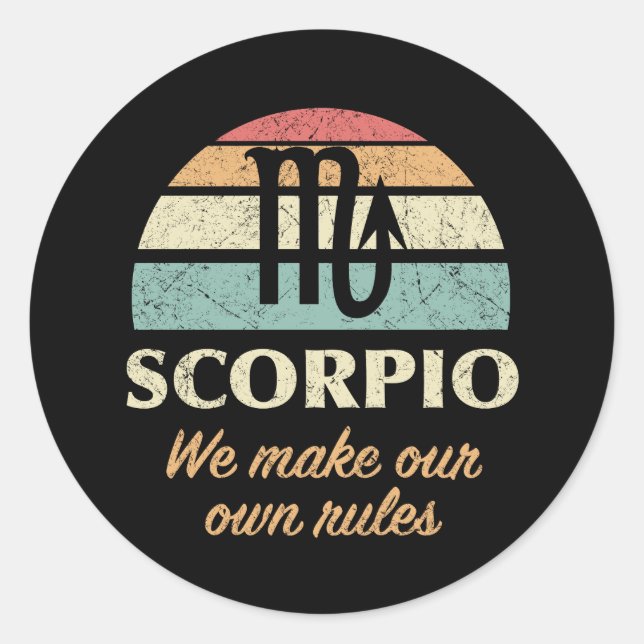 Funny Scorpio Zodiac Rules Classic Round Sticker (Front)