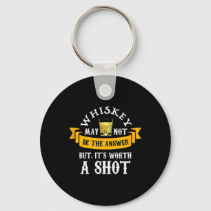 Funny Scotch Bourbon Whiskey Worth A Shot Gift Men Key Ring