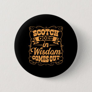 Funny Scotch Whiskey Lover Gift Bourbon Whisky Dri 6 Cm Round Badge