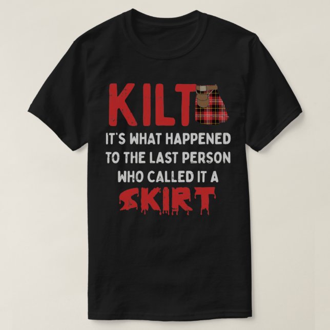 Funny Scottish Kilt Skirt Humour Quote T-Shirt (Design Front)