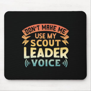 Funny Scout Quote - Don't Make Me Use My Scout Lea Mouse Mat