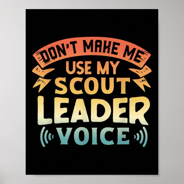 Funny Scout Quote - Don't Make Me Use My Scout Lea Poster (Front)