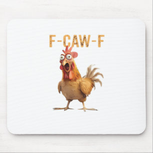 Funny Screaming Chicken F Caw F Humor Mouse Mat