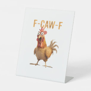 Funny Screaming Chicken F Caw F Humor Pedestal Sign