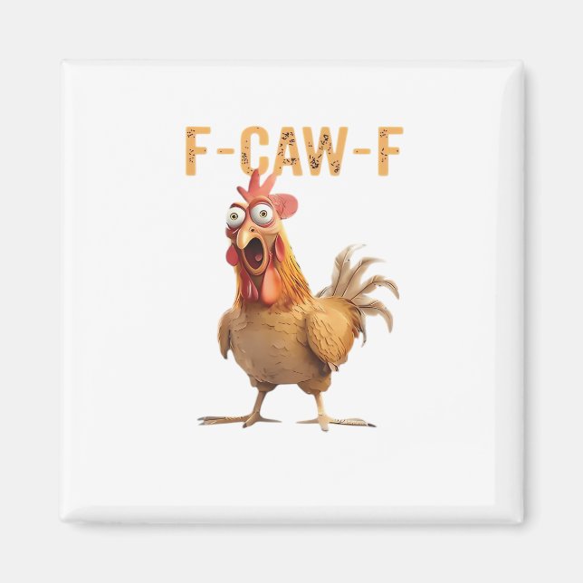 Funny Screaming Chicken F Caw F Humour Magnet (Front)