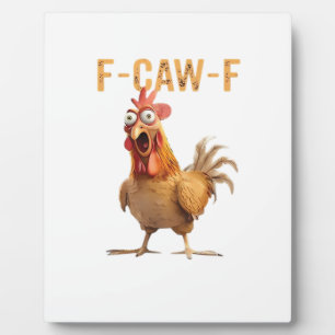 Funny Screaming Chicken F Caw F Humour Plaque