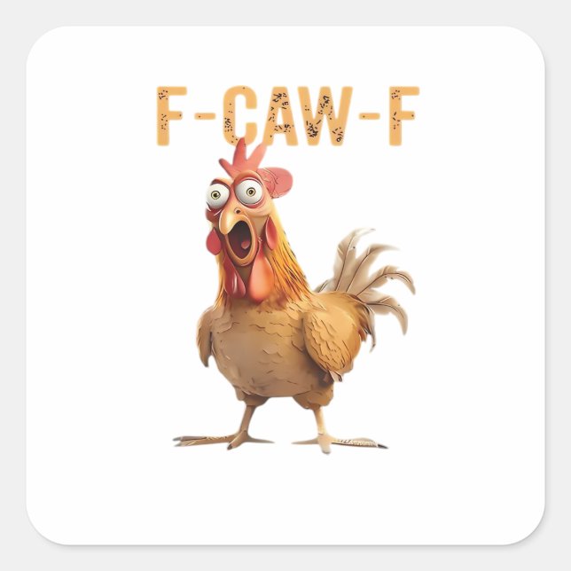 Funny Screaming Chicken F Caw F Humour Square Sticker (Front)