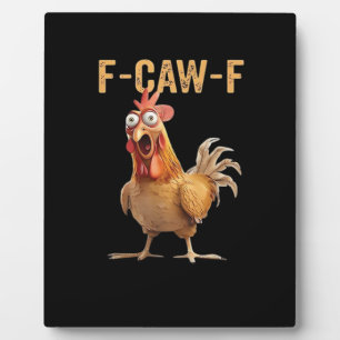 Funny Screaming Chicken F-Caw-F Joke Design Classi Plaque