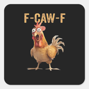 Funny Screaming Chicken F-Caw-F Joke Design Classi Square Sticker
