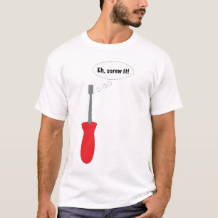 Funny Screwdriver Pun Cartoon Humour T-Shirt