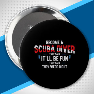 Funny Scuba Diving Quote - Scuba Diver 10 Cm Round Badge