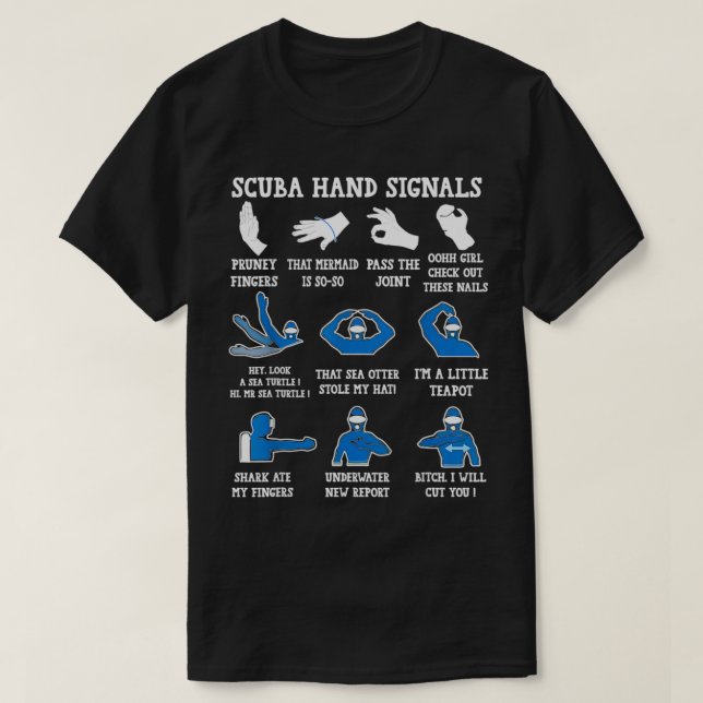 Funny Scuba Hand Signals Scuba Diving Dive T-Shirt (Design Front)