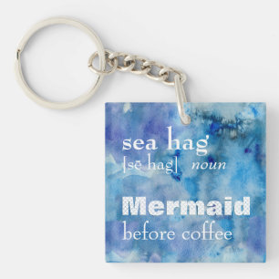 Funny Sea Hag Definition 🧜‍♀Mermaid Before Coffee Key Ring