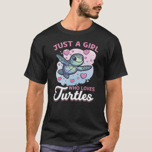 Funny Sea Turtle Animal Just A Girl Who Loves Turt T-Shirt
