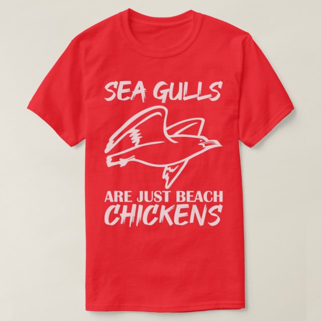 Funny Seagull Sea Gull Are Just Beach Chickens1 T-Shirt (Design Front)