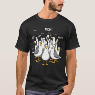 Funny Seagulls Mama Mother's Day Humour Mum Mum T-Shirt