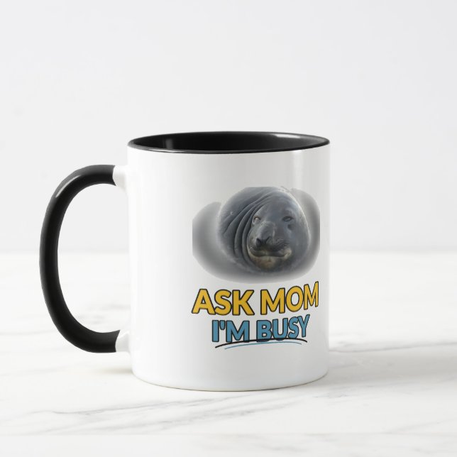 Funny Seal Ask Mum I'm Busy Mug (Left)