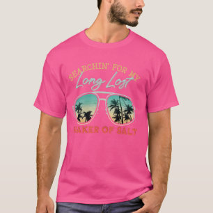 Funny Searching For My Long Lost Shaker Of Salt Sh T-Shirt