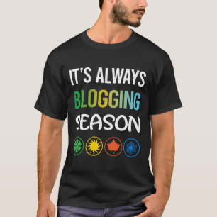 Funny Season Blogging Blog Blogger T-Shirt