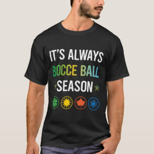 Funny Season Bocce Ball Bocci Boccie T-Shirt