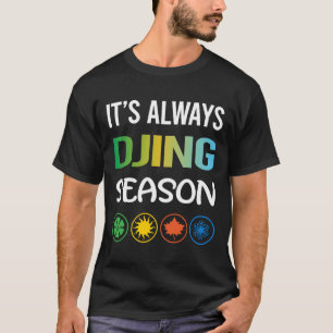 Funny Season Djing DJ Disc Jockey Deejay T-Shirt