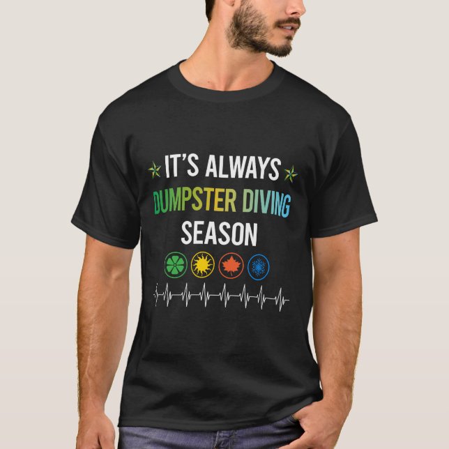 Funny Season Dumpster Diving T-Shirt (Front)