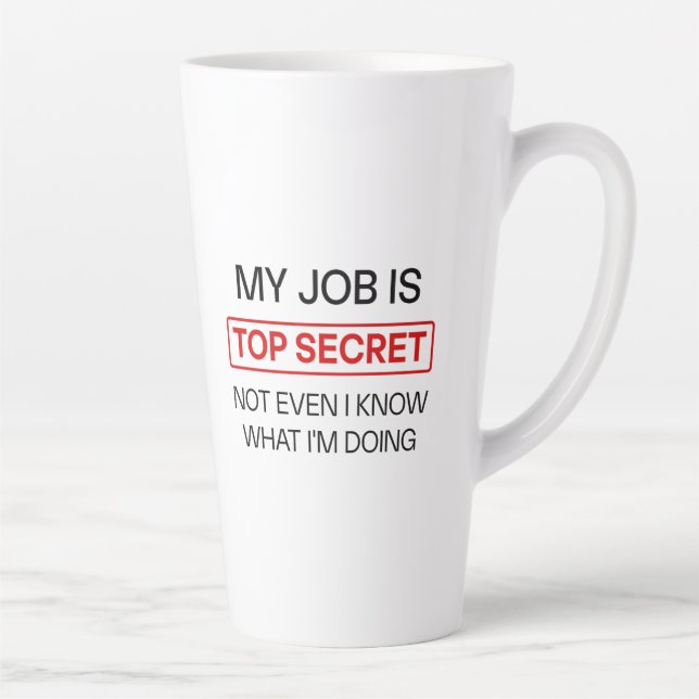 Funny Secret Job Mug – “My Job Is Top Secret, Not  (Right)