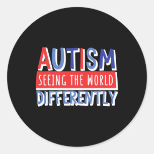 Funny Seeing The World Different Autism Child Mum Classic Round Sticker
