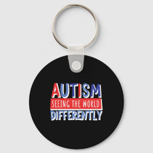 Funny Seeing The World Different Autism Child Mum Key Ring