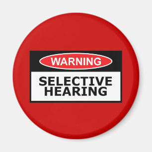 Funny selective hearing magnet