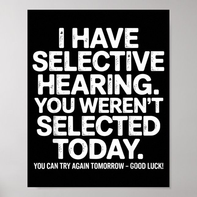 Funny Selective Hearing Quote Humour Saying For Me Poster (Front)