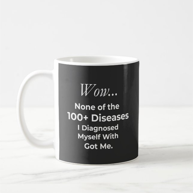 Funny Self-Diagnosed 100+ Diseases Overthinker Coffee Mug (Left)