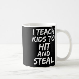 Funny Sell Coaching Gift I Teach Kids To Hit And S Coffee Mug
