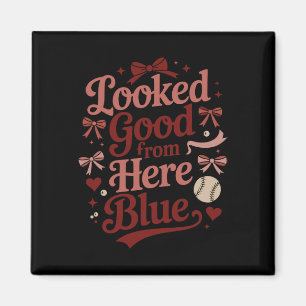 Funny Sell Mom Quote Looked Good From Here Blue So Magnet