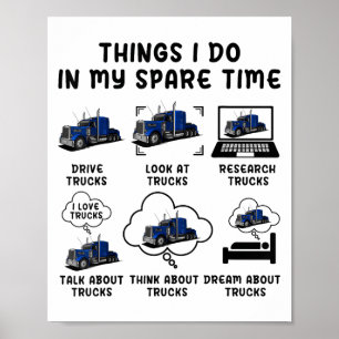 Funny Semi Truck Things I Do In My Spare Time Truc Poster