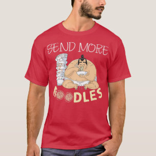 Funny Send More Noodles, I Love Japanese Ramen, Se T-Shirt
