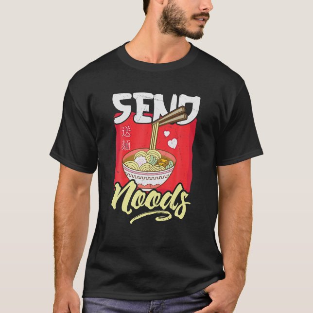 Funny Send Noods Ramen Tee Japanese Noodles Pho An (Front)