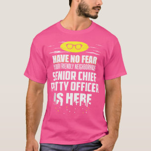 Funny Senior Chief Petty Officer Have No Fear I'M T-Shirt