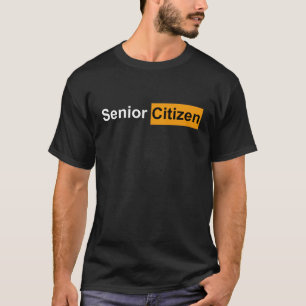 Funny Senior Citizen Gift for Old Elderly Retired T-Shirt